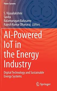 AI-Powered IoT in the Energy Industry Digital Technology and Sustainable Energy Systems