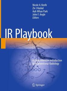 IR Playbook A Comprehensive Introduction to Interventional Radiology 