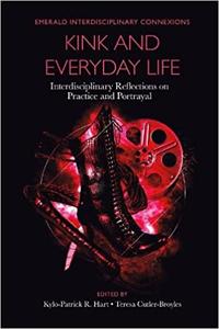 Kink and Everyday Life Interdisciplinary Reflections on Practice and Portrayal
