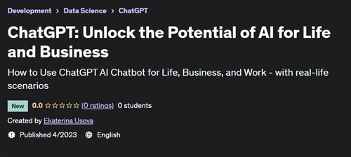 ChatGPT Unlock the Potential of AI for Life and Business