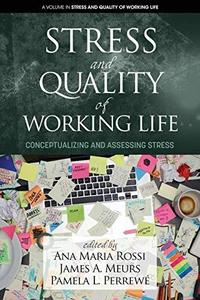 Stress and Quality of Working Life Conceptualizing and Assessing Stress