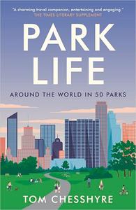 Park Life Around the World in 50 Parks