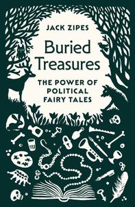 Buried Treasures The Power of Political Fairy Tales