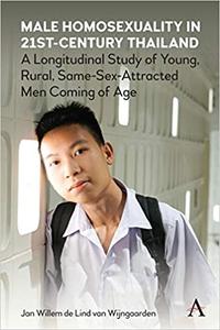 Male Homosexuality in 21st-Century Thailand A Longitudinal Study of Young, Rural, Same-Sex-Attracted Men Coming of Age