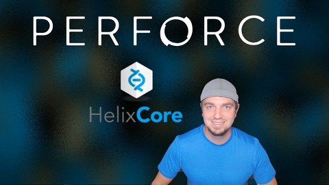 Perforce (Helix Core) A Full Step By Step Guide - Hands On!