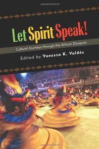 Let Spirit Speak! Cultural Journeys Through the African Diaspora