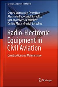 Radio-Electronic Equipment in Civil Aviation Construction and Maintenance (Springer Aerospace Technology)