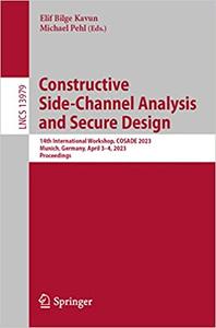 Constructive Side-Channel Analysis and Secure Design 14th International Workshop, COSADE 2023, Munich, Germany, April 3