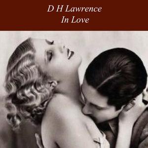 In Love by David Herbert Lawrence