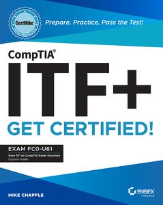 CompTIA ITF+ CertMike Prepare. Practice. Pass the Test! Get Certified! Exam FC0-U61