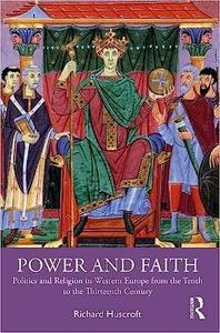 Power and Faith Politics and Religion in Europe from the Tenth to the Thirteenth Century