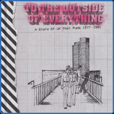 To The Outside Of Everything - A Story Of UK Post Punk 1977-1981