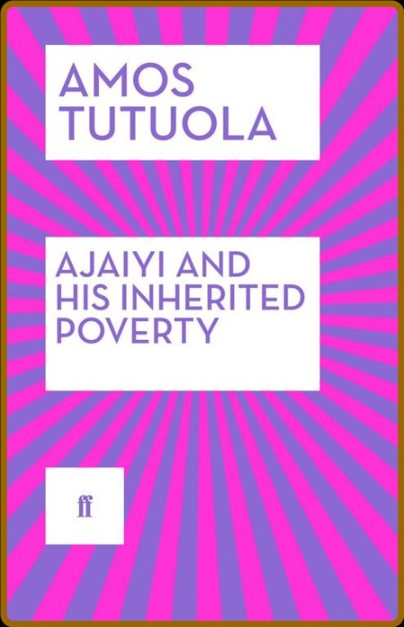 Ajaiyi and His Inherited Poverty (Faber & Faber, 2014)  A1297cb71524c8befe2cb9f6df195b5b