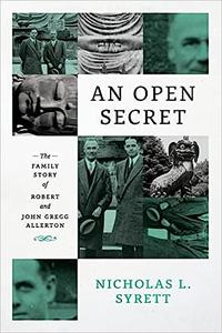 An Open Secret The Family Story of Robert and John Gregg Allerton