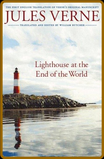 Lighthouse at the End of the World The First English Translation of Vernes Origina...
