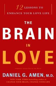The Brain in Love 12 Lessons to Enhance Your Love Life 