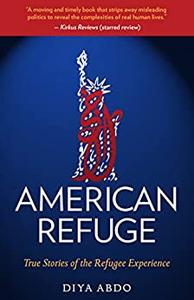 American Refuge True Stories of the Refugee Experience (Truth to Power)