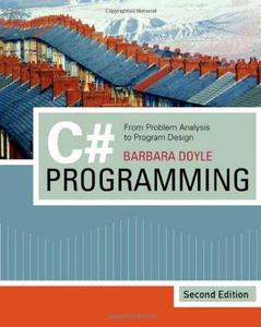 C# Programming From Problem Analysis to Program Design