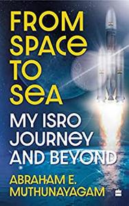 From Space to Sea  My ISRO Journey and Beyond