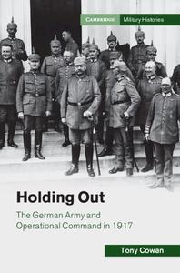 Holding Out The German Army and Operational Command in 1917
