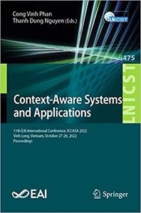 Context-Aware Systems and Applications 11th EAI International Conference, ICCASA 2022, Vinh Long, Vietnam, October 27-2