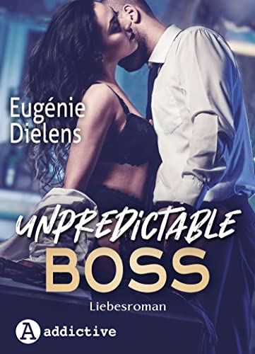 Eug&eacute;nie Dielens  -  Unpredictable Boss: Liebesroman