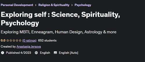 Exploring self  Science, Spirituality, Psychology