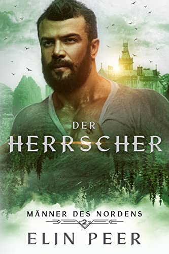 Elin Peer  -  Der Herrscher: Liebesroman (M&auml;nner des Nordens 2)