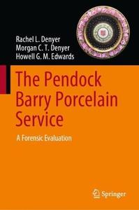 The Pendock Barry Porcelain Service A Forensic Evaluation