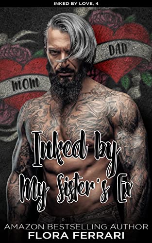 Flora Ferrari  -  Inked By My Sisters Ex: Ein Instalove Liebesroman (Inked By Love  -  German edition)