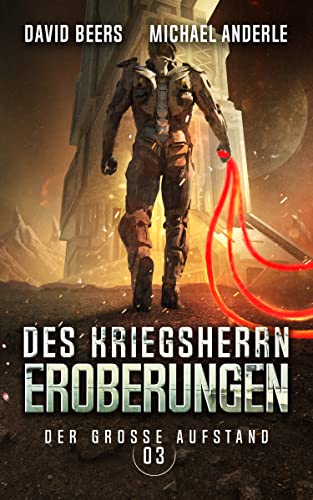 Cover: David Beers & Michael Anderle  -  Des Kriegsherrn Eroberungen (Der große Aufstand 3)