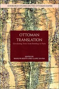 Ottoman Translation Circulating Texts from Bombay to Paris