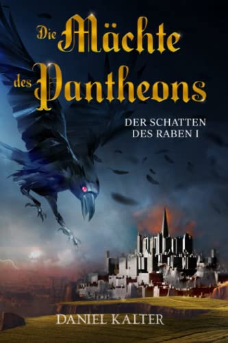 Daniel Kalter  -  Die M&auml;chte des Pantheons: Der Schatten des Raben