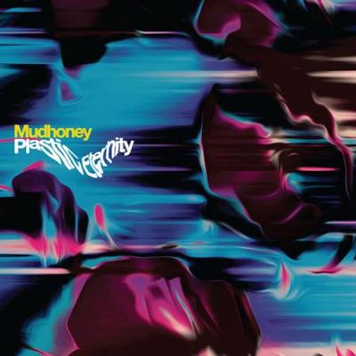 Mudhoney - Plastic Eternity  (2023)