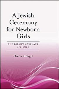 A Jewish Ceremony for Newborn Girls The Torah’s Covenant Affirmed