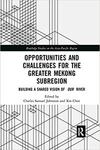 Opportunities and Challenges for the Greater Mekong Subregion