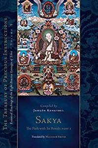 Sakya The Path with Its Result, Part One Essential Teachings of the Eight Practice Lineages of Tibet