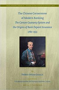 The Chinese Cornerstone of Modern Banking The Canton Guaranty System and the Origins of Bank Deposit Insurance, 1780-1933