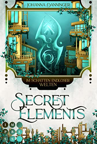 Danninger, Johanna  -  Secret Elements 5  -  Im Schatten endloser Welten