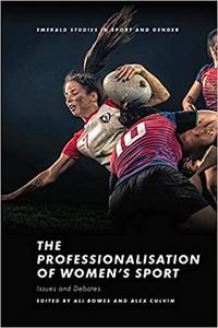 The Professionalisation of Women's Sport Issues and Debates