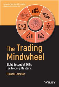The Trading Mindwheel Eight Essential Skills for Trading Mastery