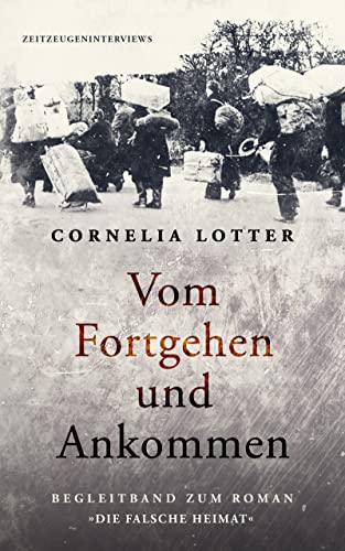 Cover: Cornelia Lotter  -  Vom Fortgehen und Ankommen: Zeitzeugeninterviews