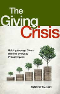 The Giving Crisis Helping Average Givers Become Everyday Philanthropists