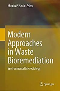 Modern Approaches in Waste Bioremediation