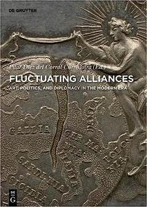 Fluctuating Alliances Art, politics, and diplomacy in the Modern era