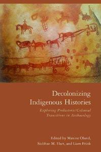 Decolonizing Indigenous Histories Exploring PrehistoricColonial Transitions in Archaeology