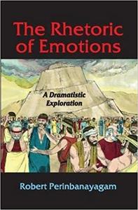 The Rhetoric of Emotions A Dramatistic Exploration
