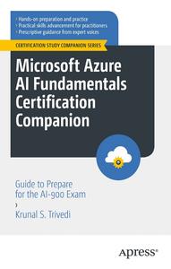 Microsoft Azure AI Fundamentals Certification Companion Guide to Prepare for the AI-900 Exam