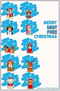Merry Debt-Free Christmas Increase Your Income (Massive Passive Income Books)