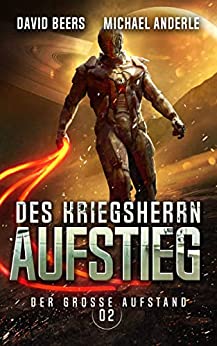 Cover: David Beers & Michael Anderle  -  Des Kriegsherrn Aufstieg (Der große Aufstand 2)